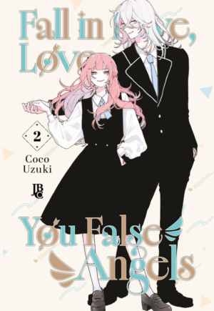 Fall in Love, You false Angels - Vol.02