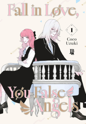 Fall in Love, You false Angels - Vol.01