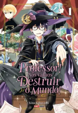 Professor! Nós Vamos Destruir O Mundo! - Vol. 01
